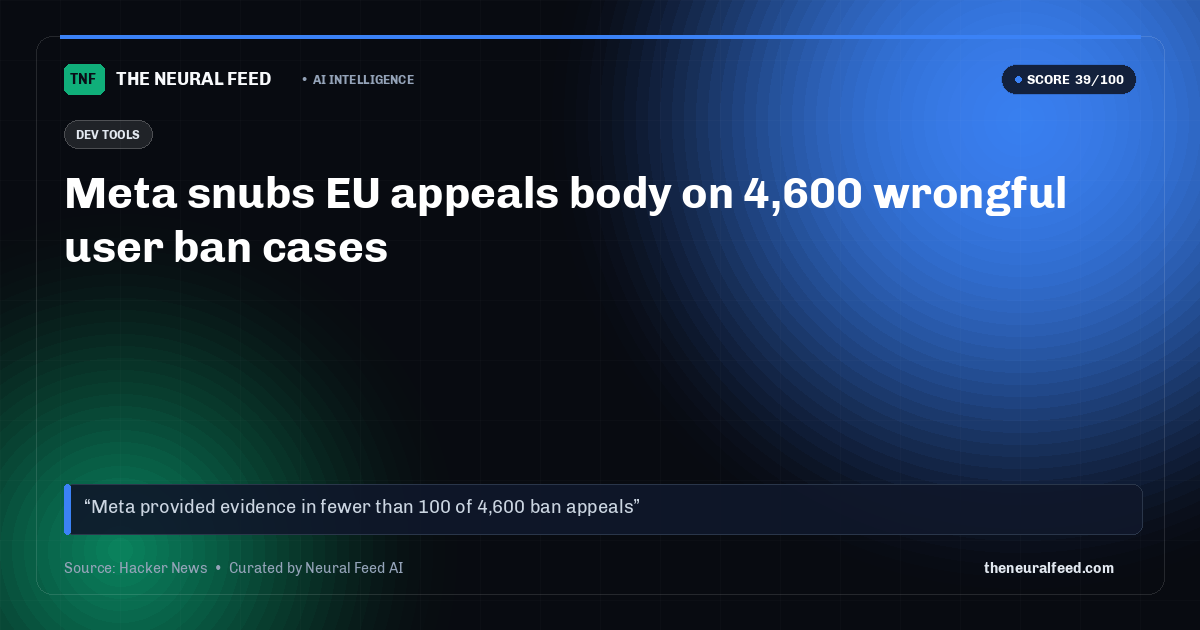 Meta snubs EU appeals body on 4,600 wrongful user ban cases