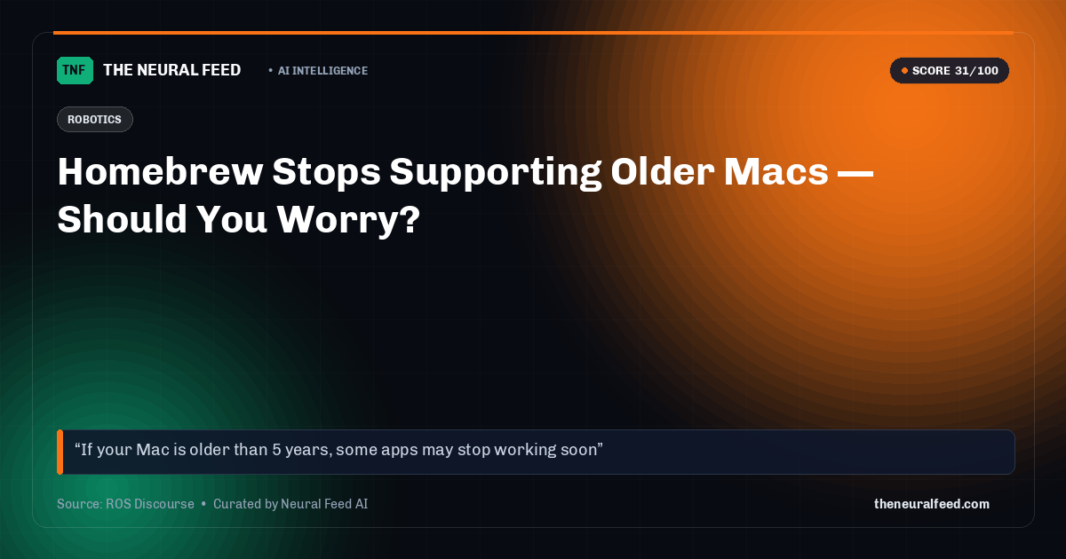 Homebrew Stops Supporting Older Macs — Should You Worry?