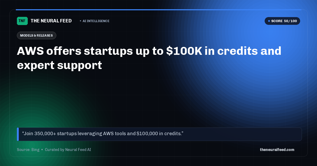 AWS offers startups up to $100K in credits and expert support