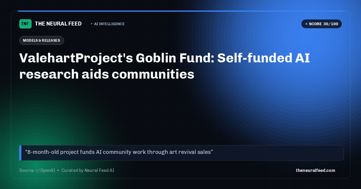 ValehartProject's Goblin Fund: Self-funded AI research aids communities
