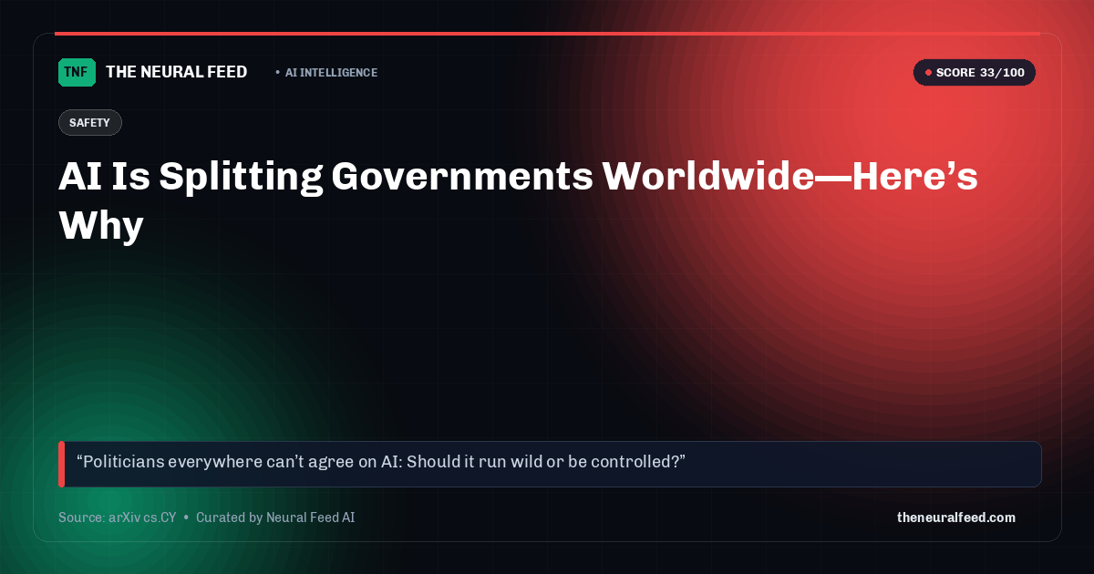 AI Is Splitting Governments Worldwide—Here’s Why
