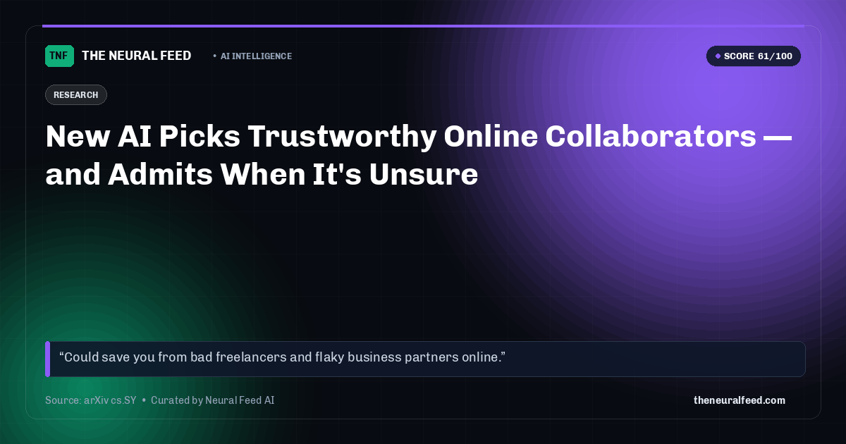 New AI Picks Trustworthy Online Collaborators — and Admits When It's Unsure