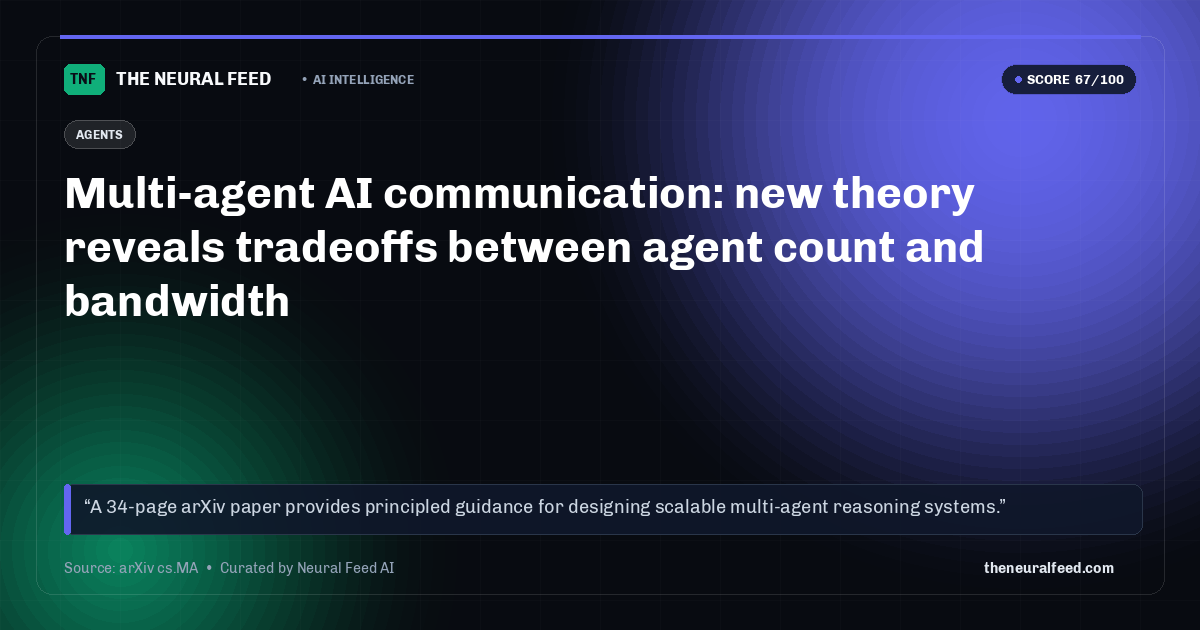 Multi-agent AI communication: new theory reveals tradeoffs between agent count and bandwidth