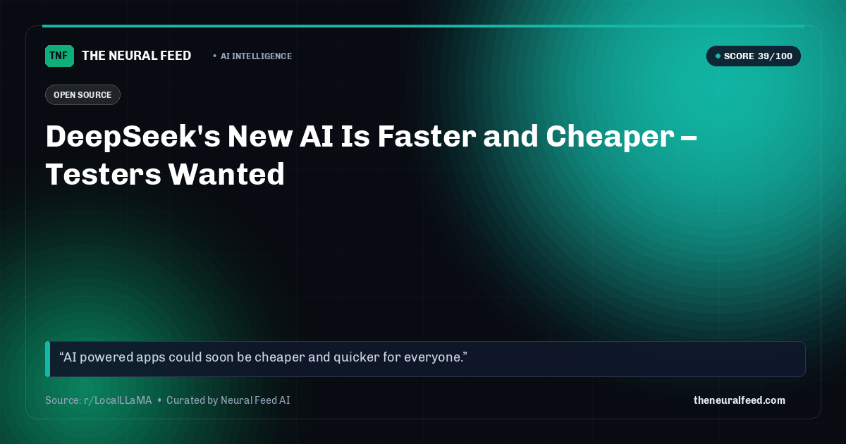 DeepSeek's New AI Is Faster and Cheaper – Testers Wanted