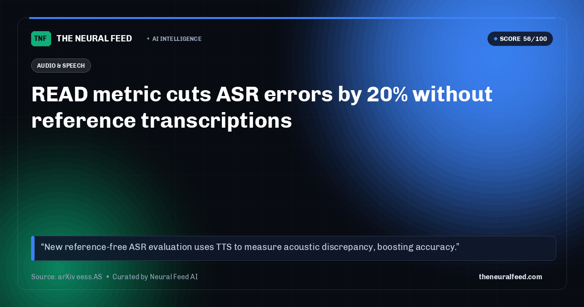 READ metric cuts ASR errors by 20% without reference transcriptions