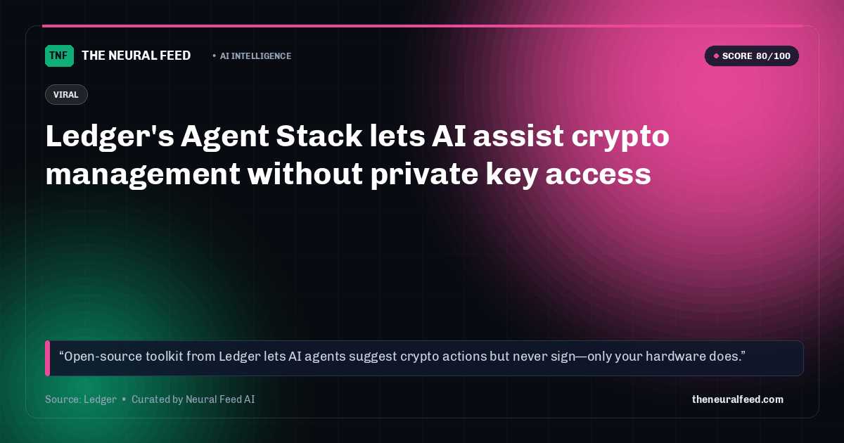 Ledger's Agent Stack lets AI assist crypto management without private key access