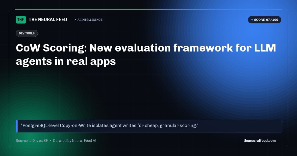CoW Scoring: New evaluation framework for LLM agents in real apps