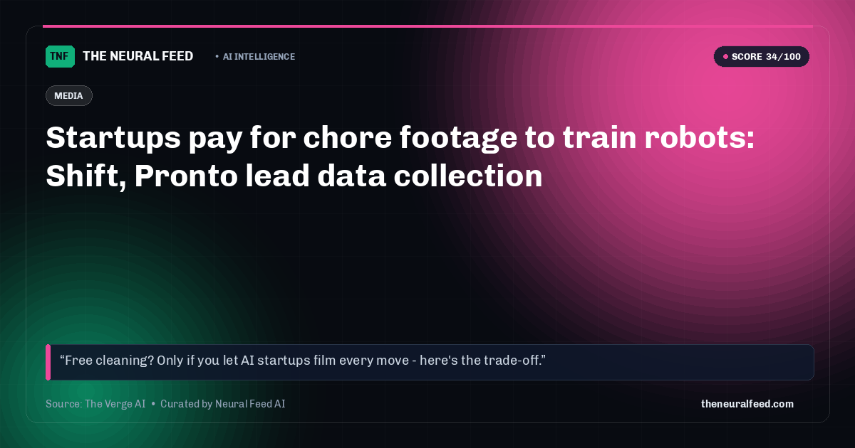 Startups pay for chore footage to train robots: Shift, Pronto lead data collection