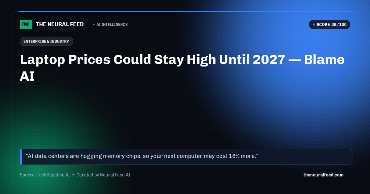 Laptop Prices Could Stay High Until 2027 — Blame AI