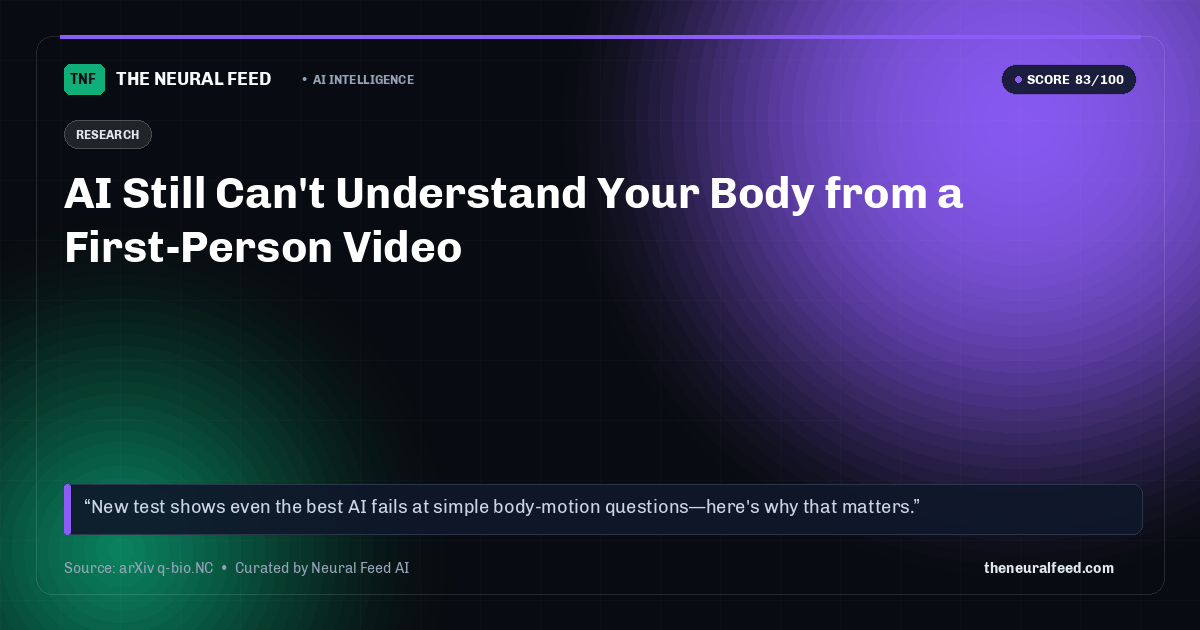 AI Still Can't Understand Your Body from a First-Person Video