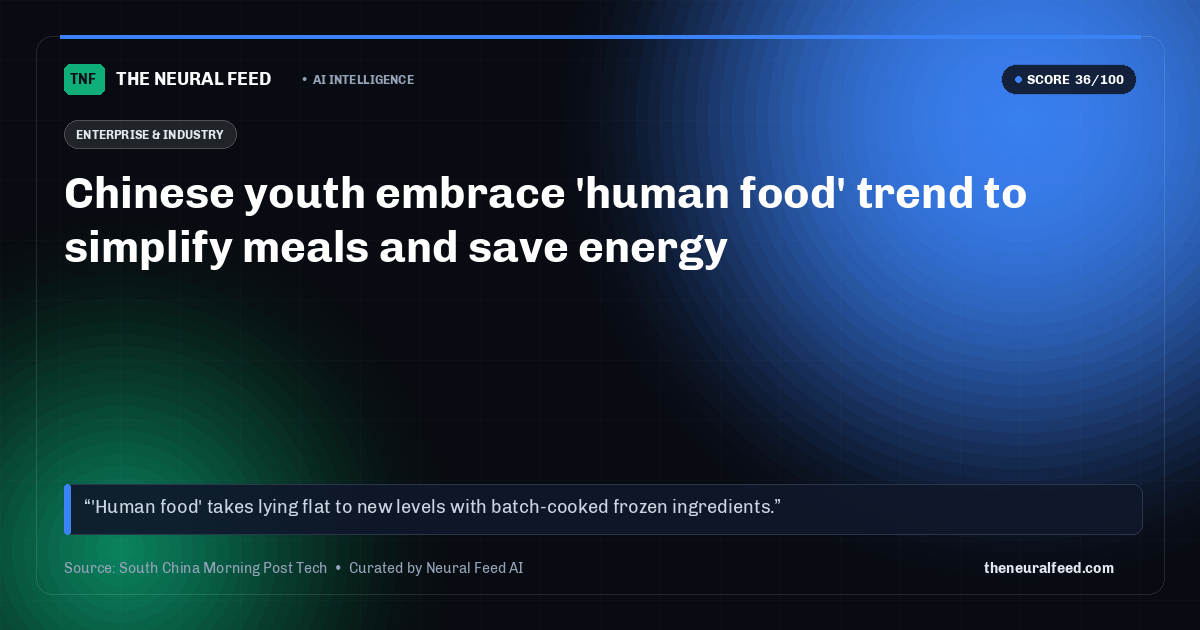 Chinese youth embrace 'human food' trend to simplify meals and save energy