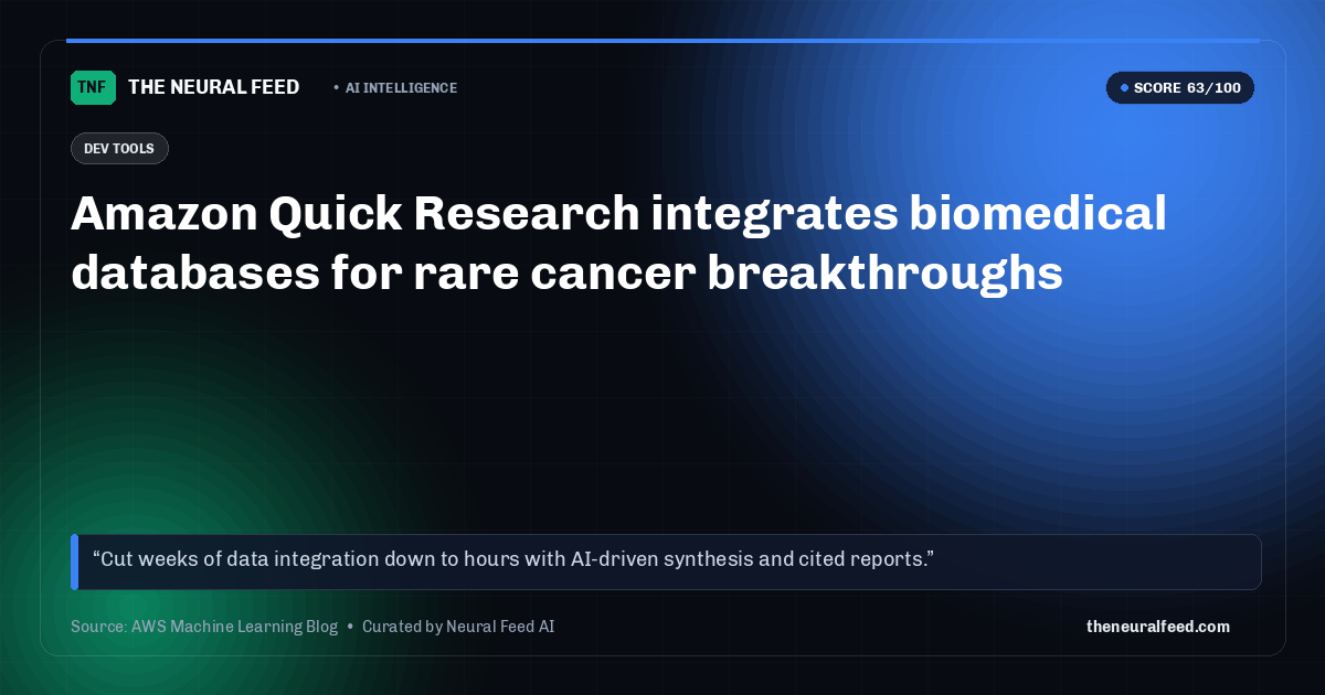 Amazon Quick Research integrates biomedical databases for rare cancer breakthroughs