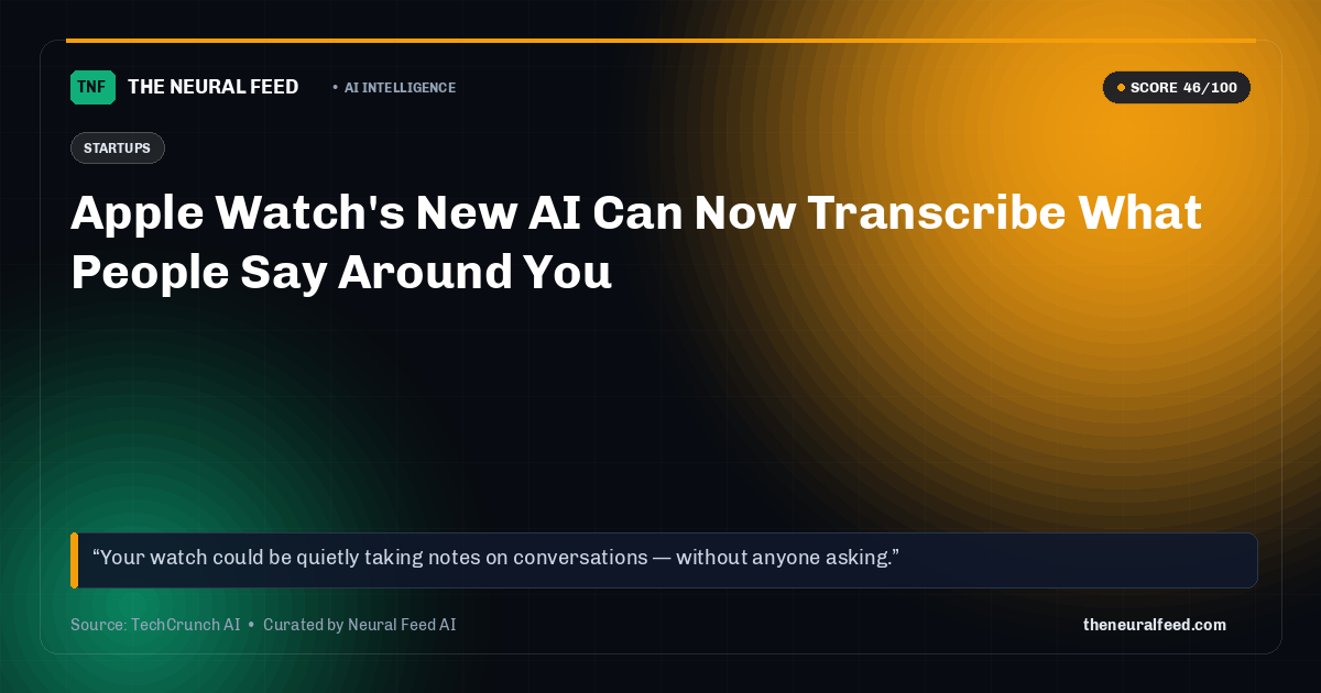 Apple Watch's New AI Can Now Transcribe What People Say Around You