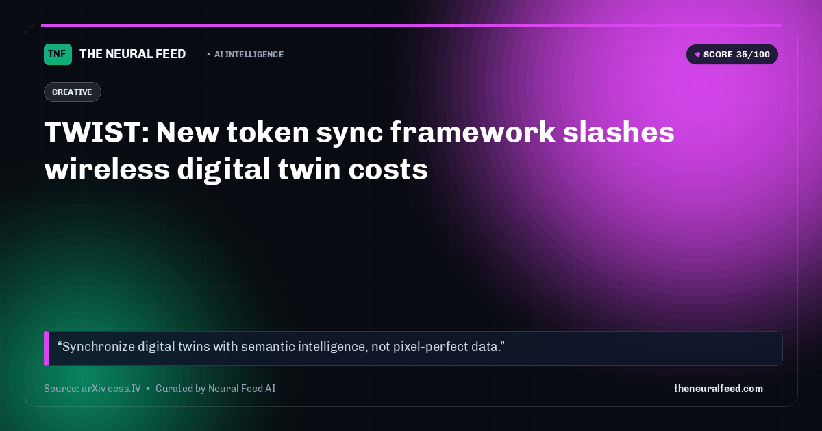 TWIST: New token sync framework slashes wireless digital twin costs