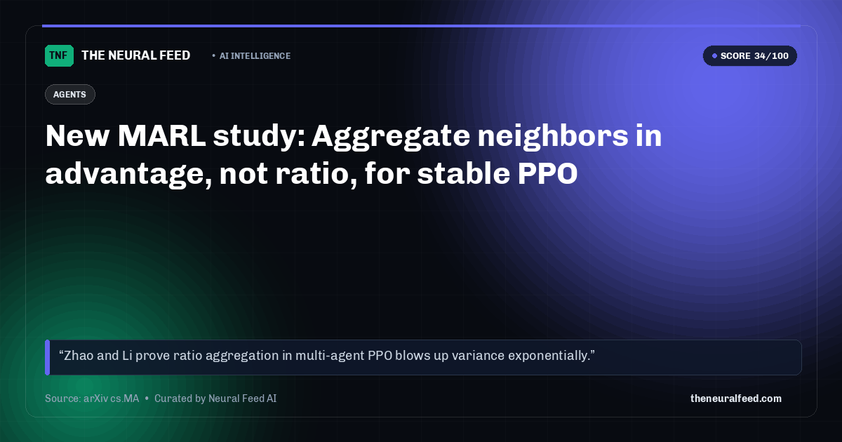 New MARL study: Aggregate neighbors in advantage, not ratio, for stable PPO