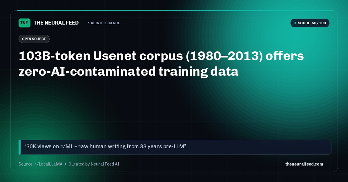 103B-token Usenet corpus (1980–2013) offers zero-AI-contaminated training data