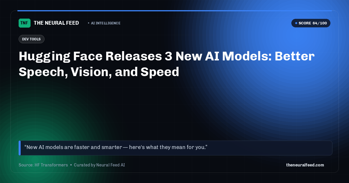 Hugging Face Releases 3 New AI Models: Better Speech, Vision, and Speed