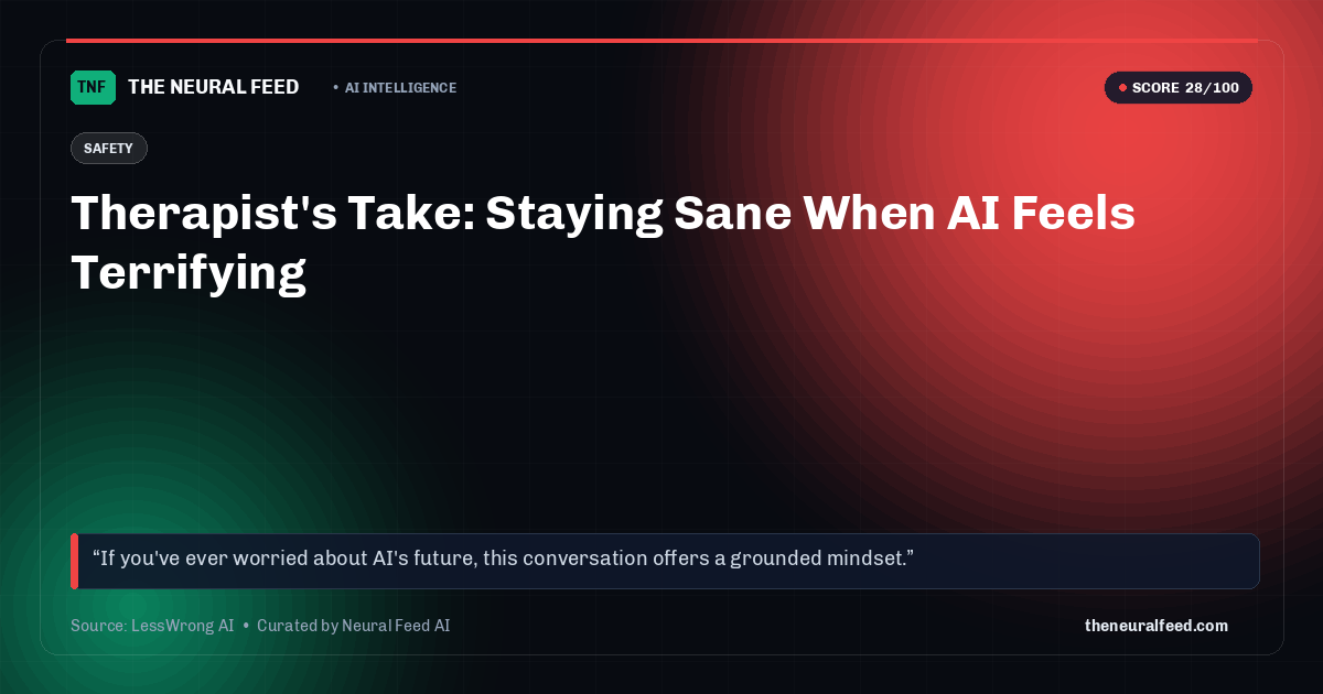 Therapist's Take: Staying Sane When AI Feels Terrifying