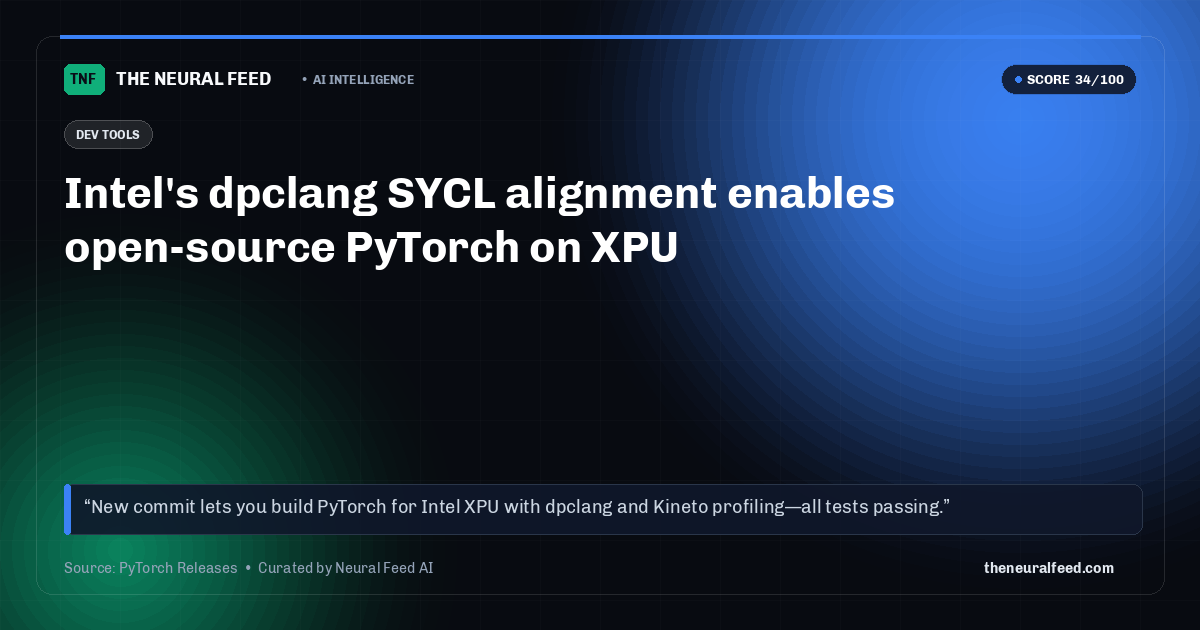Intel's dpclang SYCL alignment enables open-source PyTorch on XPU