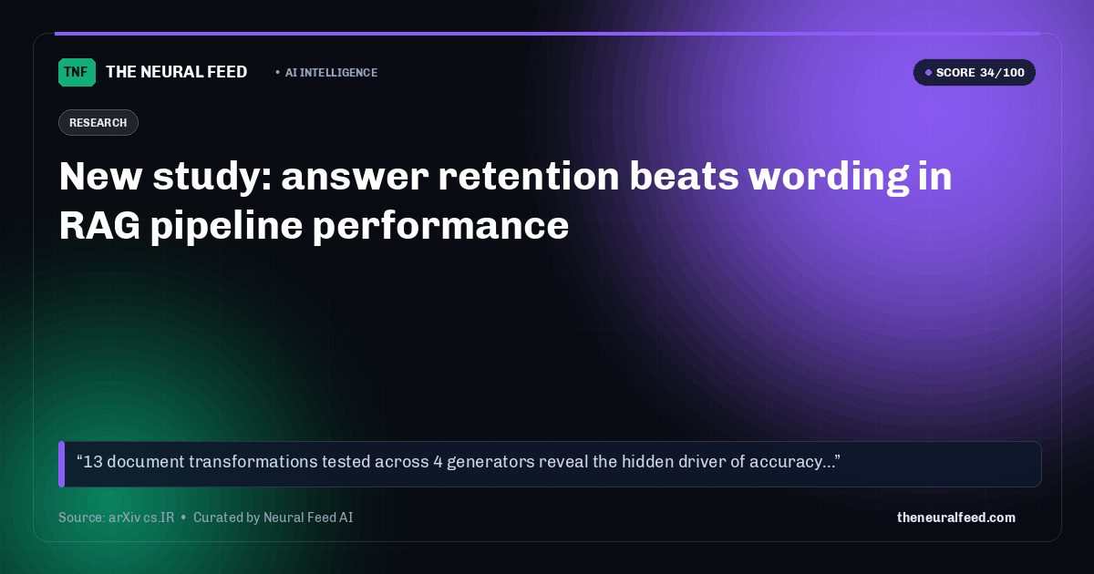 New study: answer retention beats wording in RAG pipeline performance