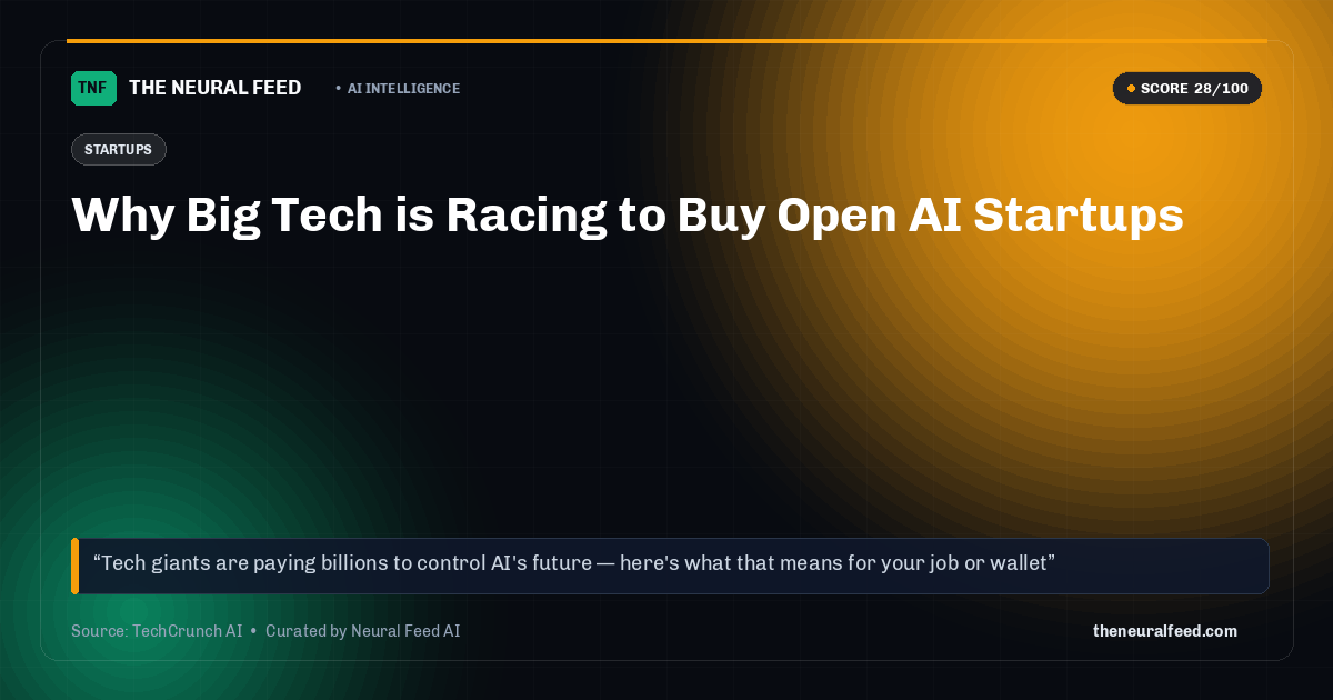 Why Big Tech is Racing to Buy Open AI Startups