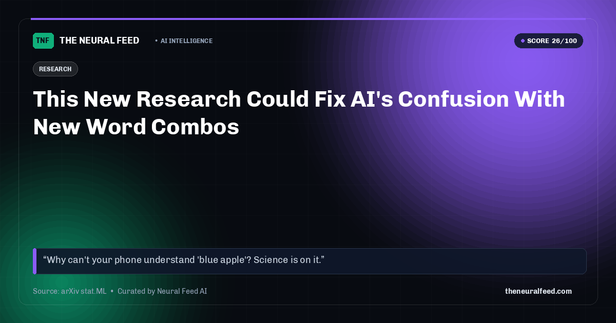 This New Research Could Fix AI's Confusion With New Word Combos