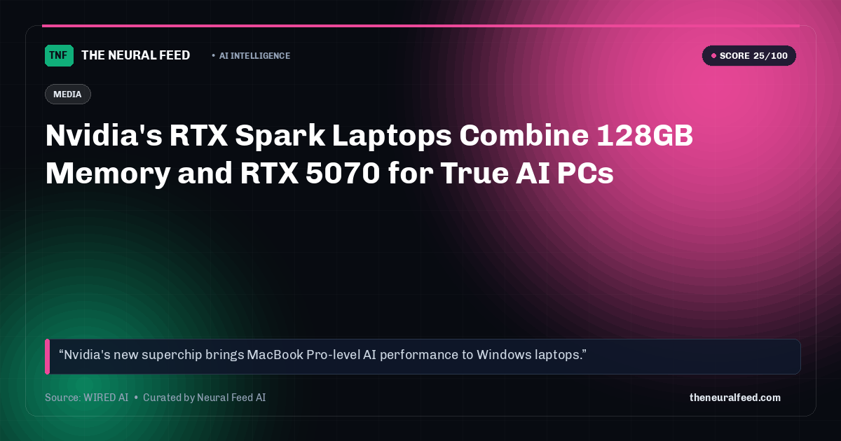 Nvidia's RTX Spark Laptops Combine 128GB Memory and RTX 5070 for True AI PCs