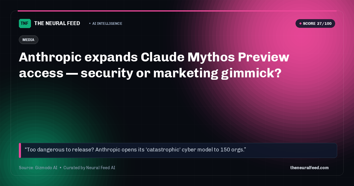 Anthropic expands Claude Mythos Preview access — security or marketing gimmick?