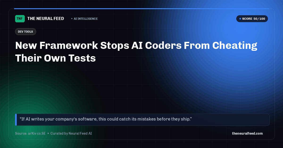 New Framework Stops AI Coders From Cheating Their Own Tests