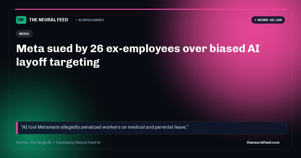 Meta sued by 26 ex-employees over biased AI layoff targeting