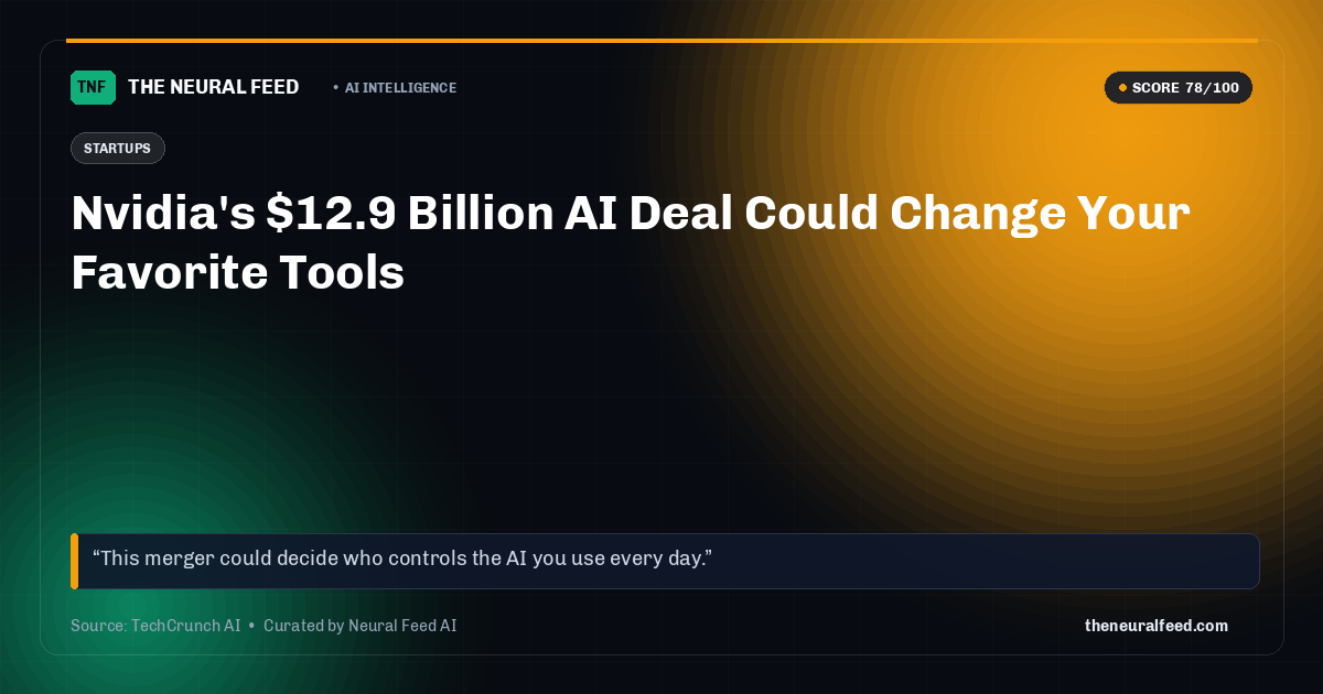 Nvidia's $12.9 Billion AI Deal Could Change Your Favorite Tools