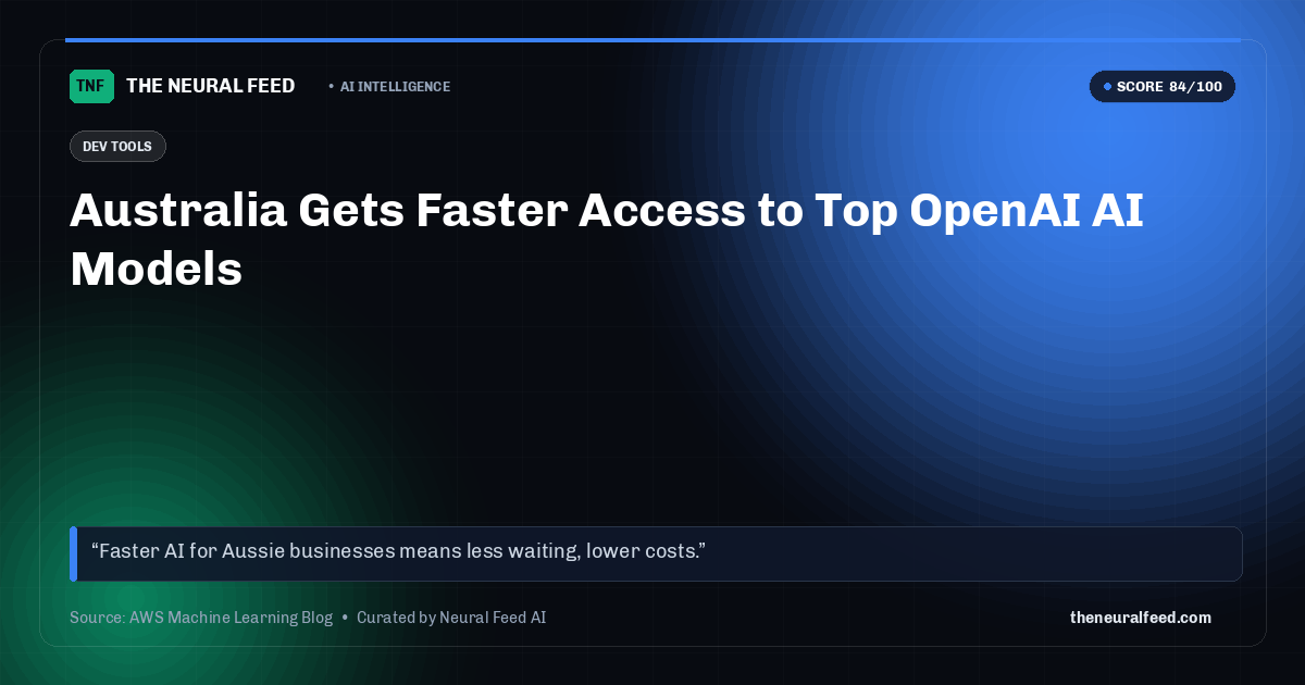 Australia Gets Faster Access to Top OpenAI AI Models