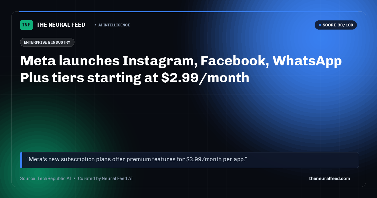 Meta launches Instagram, Facebook, WhatsApp Plus tiers starting at $2.99/month