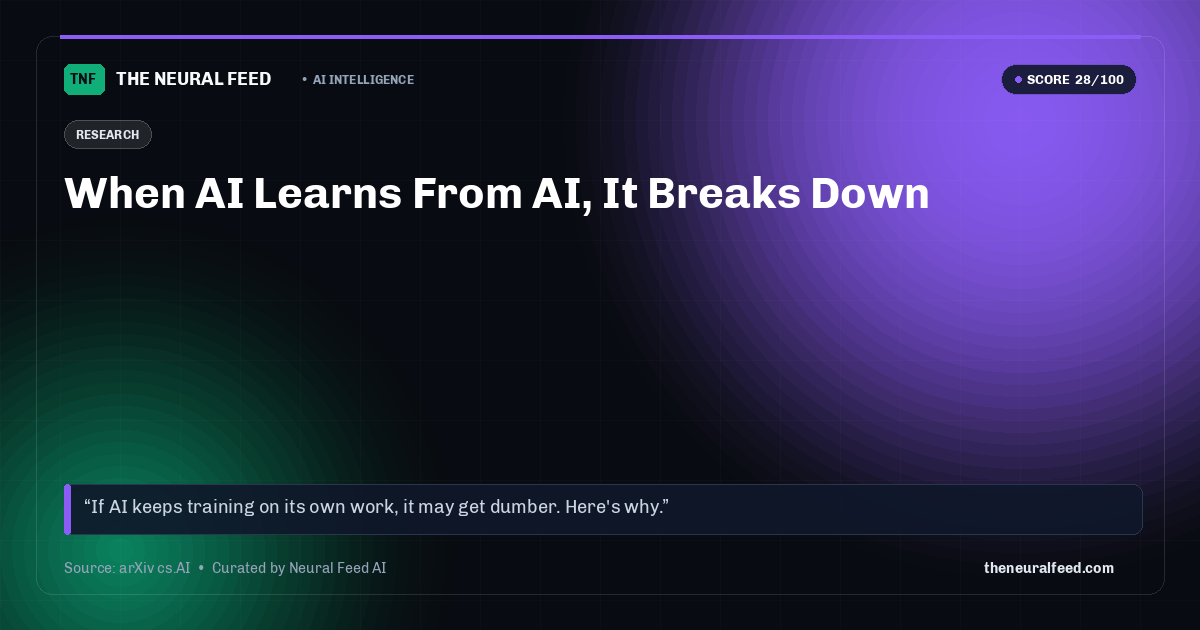 When AI Learns From AI, It Breaks Down