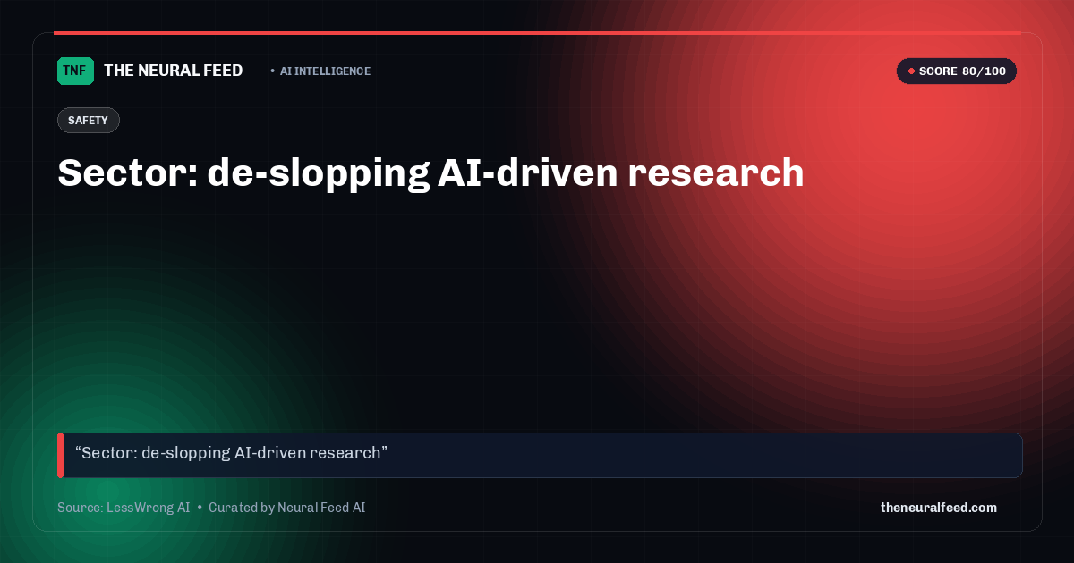 Sector: de-slopping AI-driven research