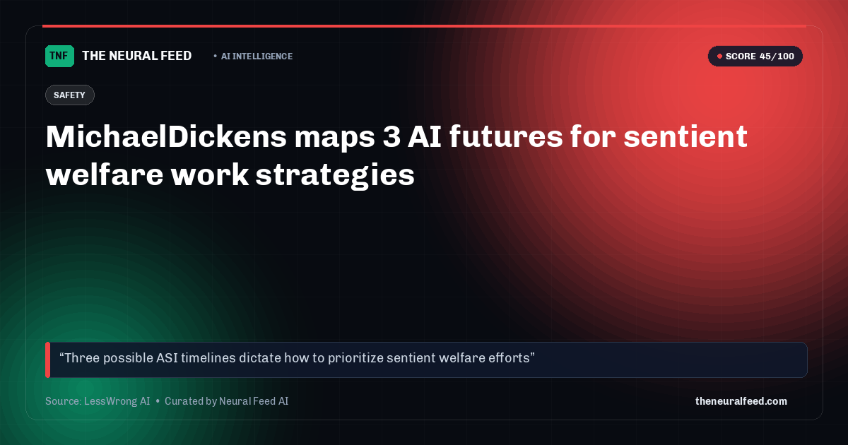MichaelDickens maps 3 AI futures for sentient welfare work strategies