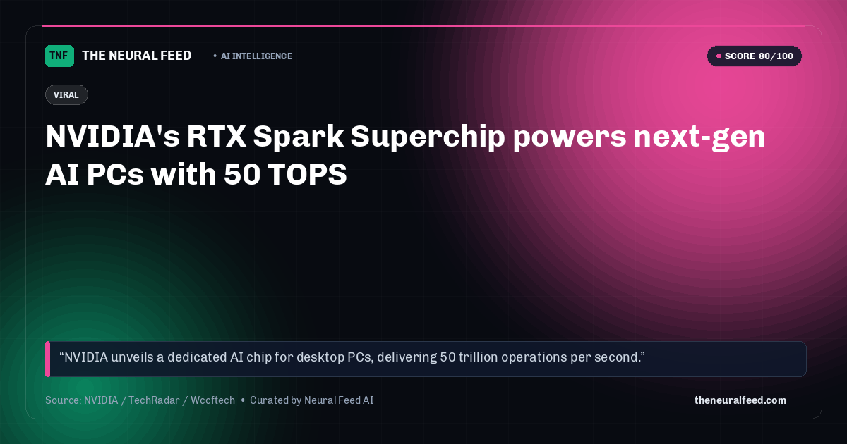 NVIDIA's RTX Spark Superchip powers next-gen AI PCs with 50 TOPS
