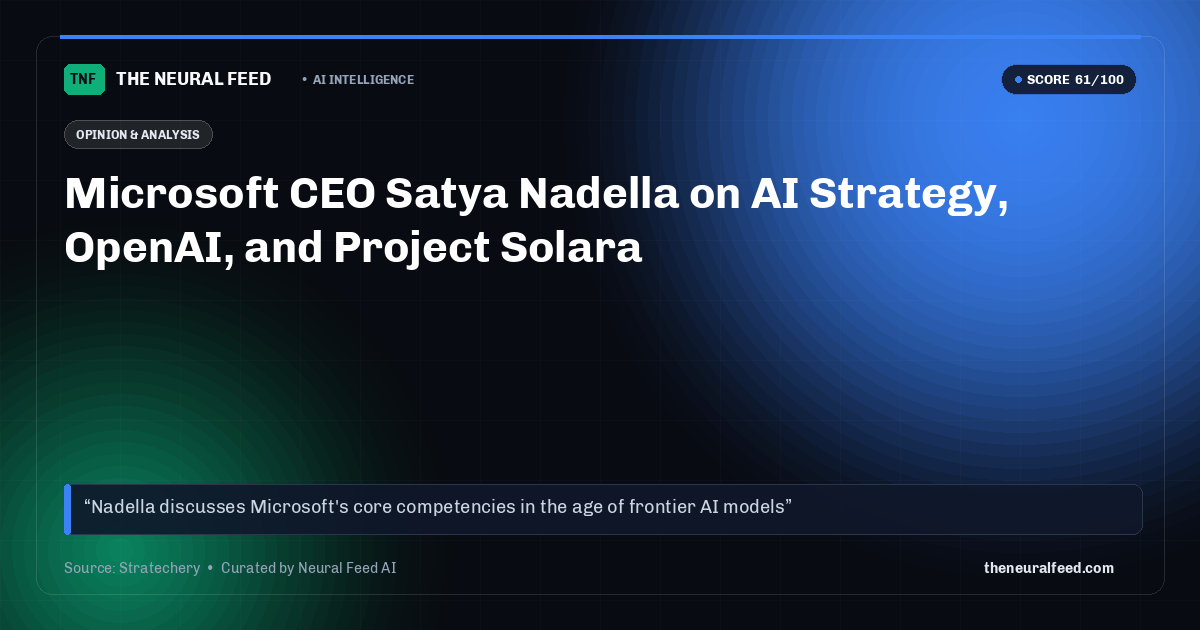 Microsoft CEO Satya Nadella on AI Strategy, OpenAI, and Project Solara