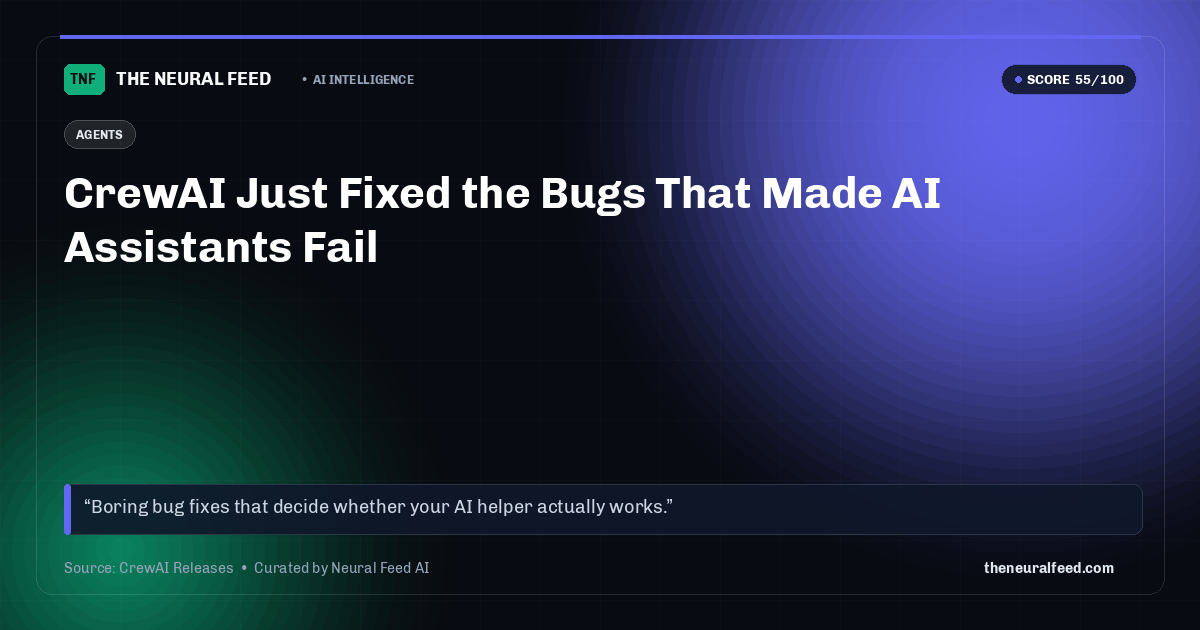 CrewAI Just Fixed the Bugs That Made AI Assistants Fail