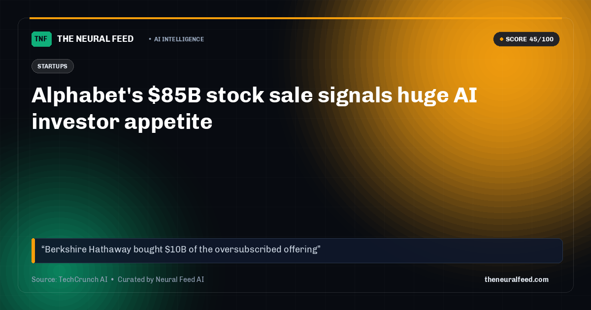 Alphabet's $85B stock sale signals huge AI investor appetite