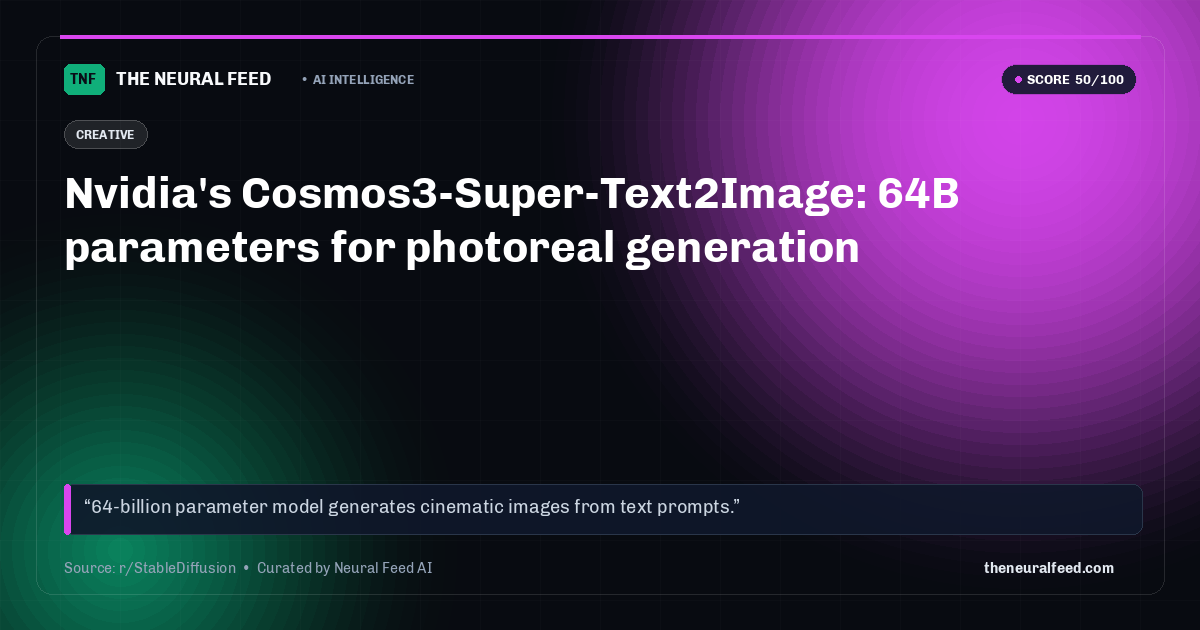 Nvidia's Cosmos3-Super-Text2Image: 64B parameters for photoreal generation