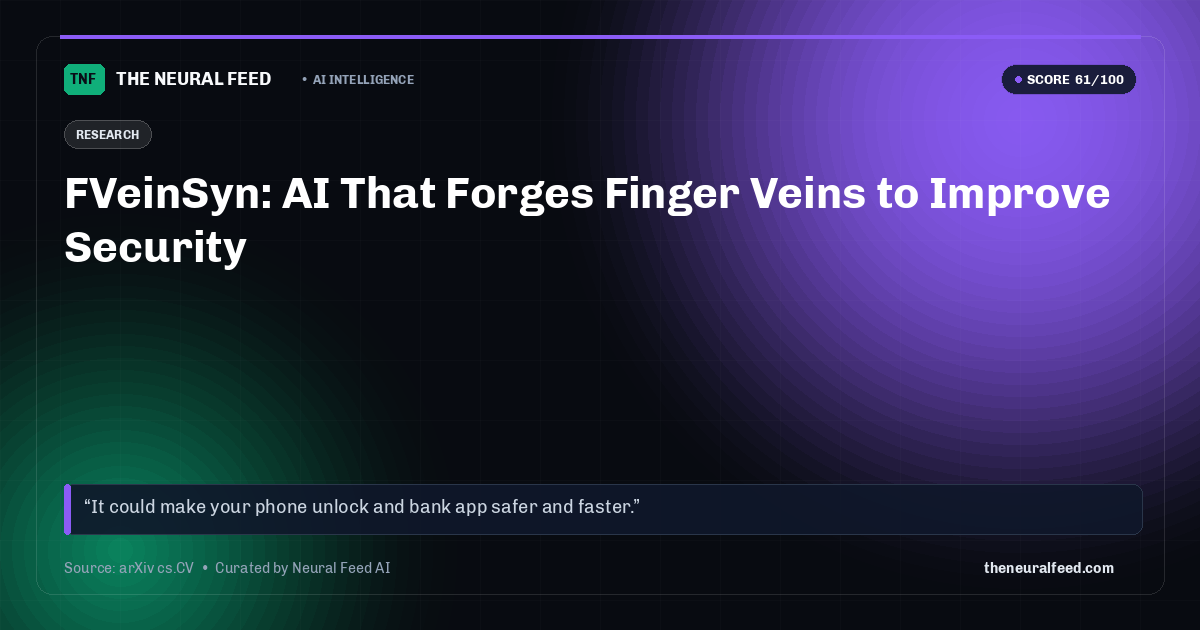 FVeinSyn: AI That Forges Finger Veins to Improve Security