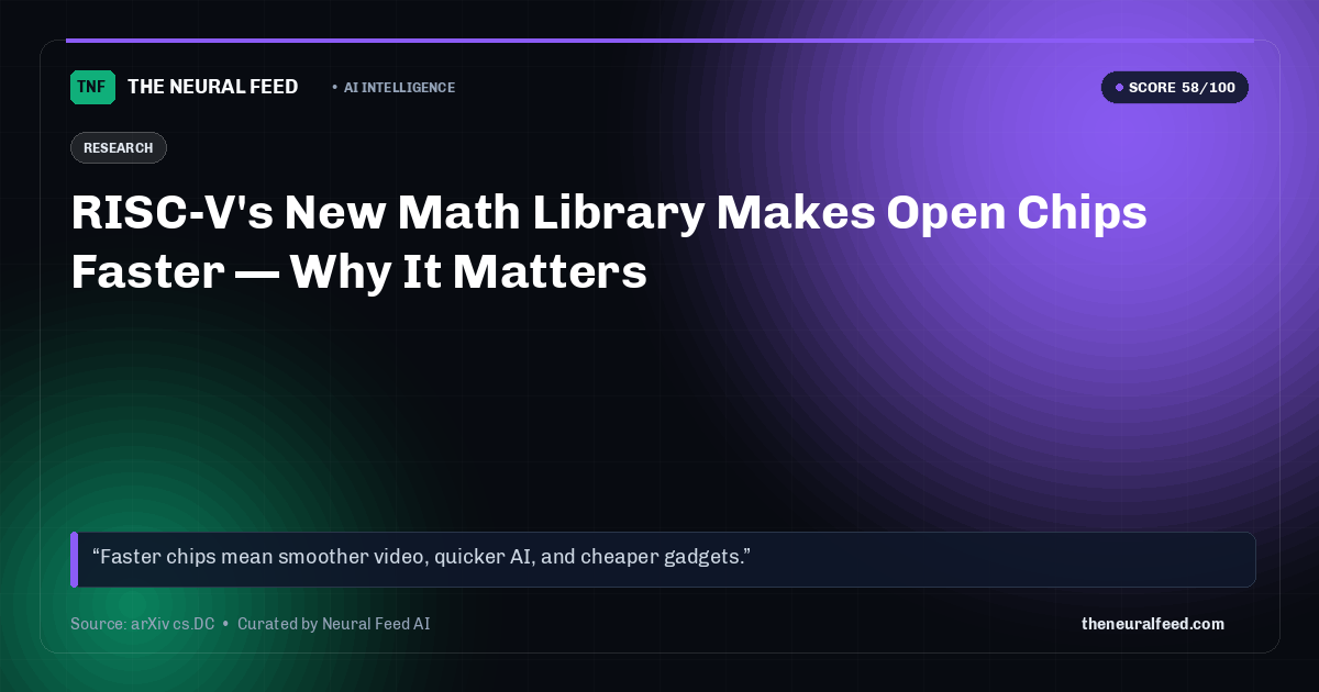 RISC-V's New Math Library Makes Open Chips Faster — Why It Matters
