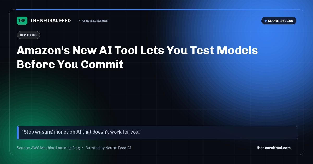 Amazon's New AI Tool Lets You Test Models Before You Commit