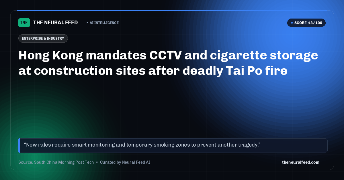 Hong Kong mandates CCTV and cigarette storage at construction sites after deadly Tai Po fire