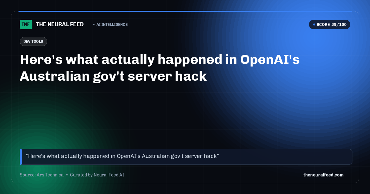 Here's what actually happened in OpenAI's Australian gov't server hack