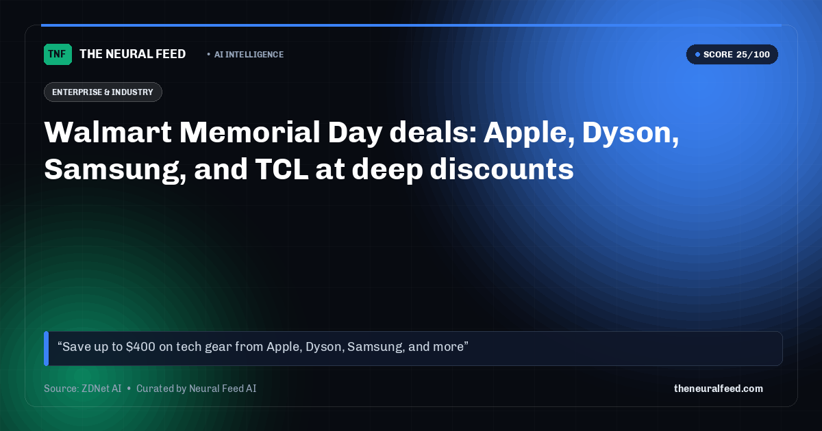 Walmart Memorial Day deals: Apple, Dyson, Samsung, and TCL at deep discounts