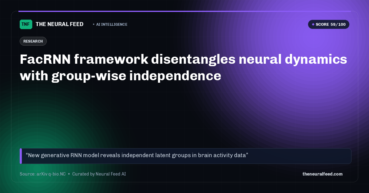 FacRNN framework disentangles neural dynamics with group-wise independence