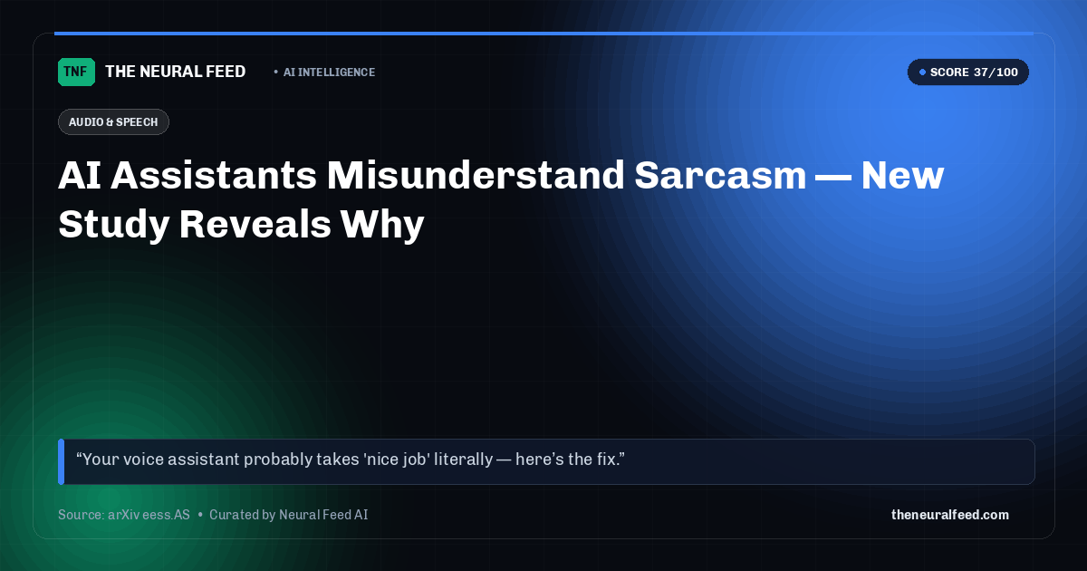 AI Assistants Misunderstand Sarcasm — New Study Reveals Why