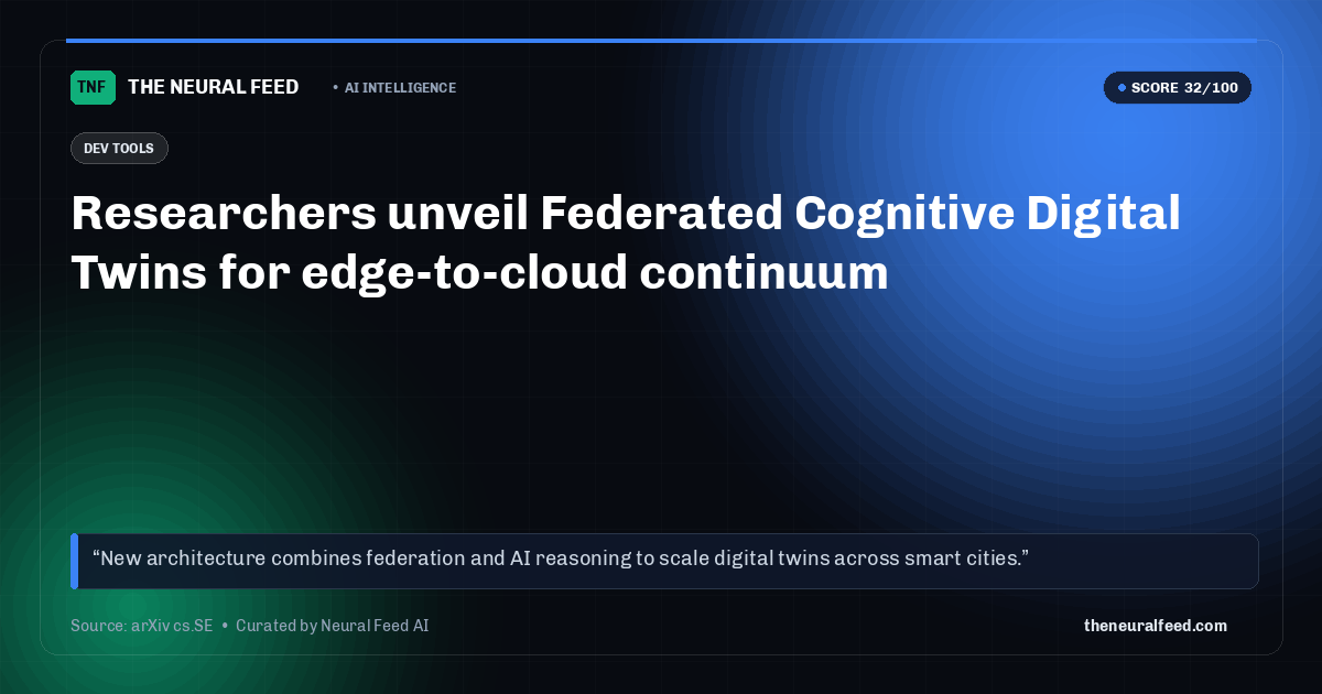 Researchers unveil Federated Cognitive Digital Twins for edge-to-cloud continuum